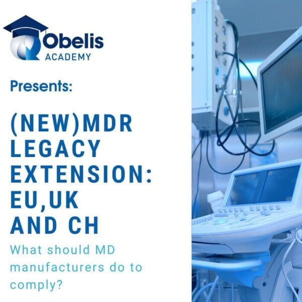 Webinar: (New) MDR Legacy extension: EU, UK and CH